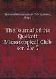 The Journal of the Quekett Microscopical Club. ser. 2 v. 7, Quekett Microscopical Club (London, Eng.) 