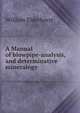 A Manual of blowpipe-analysis, and determinative mineralogy, William Elderhorst 