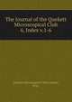 The Journal of the Quekett Microscopical Club. 6, Index v.1-6, Quekett Microscopical Club (London, Eng.) 