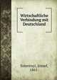 Wirtschaftliche Verbindung mit Deutschland, Szter?nyi, J?zsef, 1861- 