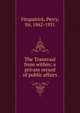 The Transvaal from within; a private record of public affairs, Fitzpatrick, Percy, Sir, 1862-1931 