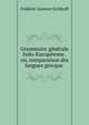 Grammaire generale Indo-Europeenne . ou, comparaison des langues grecque ., Frederic Gustave Eichhoff 