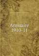 Annuaire. 1910-11, Soci?t? royale d'arch?ologie de Bruxelles (Belgium) 