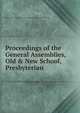 Proceedings of the General Assemblies, Old & New School, Presbyterian ., Presbyterian Church in the U.S.A. (Old School). General Assembly 