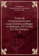Traite? de l'expropriation pour cause d'utilite? publique en Belgique. Par le bon Ch. Del Marmol, Del Marmol, Charles Joseph Victor Jules, baron, b.1830 