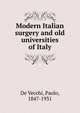 Modern Italian surgery and old universities of Italy, De Vecchi, Paolo, 1847-1931 