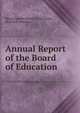 Annual Report of the Board of Education, Massachusetts Board of Education, Board of Education 