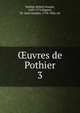uvres de Pothier. 3, Pothier, Robert Joseph, 1699-1772,Bugnet, M. (Jean Joseph), 1794-1866, ed 