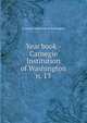 Year book - Carnegie Institution of Washington. n. 13, Carnegie Institution of Washington 