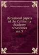 Occasional papers of the California Academy of Sciences. no. 3, California Academy of Sciences 