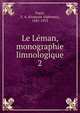 Le Lman, monographie limnologique. 2, Forel, F. A. (Fran?ois Alphonse), 1841-1912 