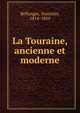 La Touraine, ancienne et moderne, Bellanger, Stanislas, 1814-1859 