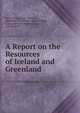 A Report on the Resources of Iceland and Greenland, United States Dept . of State, Benjamin Mills Peirce, Dept. of State, U.S. Coast and Geodetic Survey, United States 