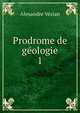 Prodrome de gologie. 1, Alexandre Vezian 