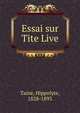 Essai sur Tite Live, Taine Hippolyte 