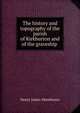 The history and topography of the parish of Kirkburton and of the graveship ., Henry James Morehouse 