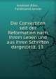 Die Convertiten seit der Reformation nach ihrem Leben und aus ihren Schriften dargestellt. 13 ., Andreas R?ss , Ferdinand Janner 