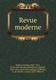 Revue moderne, Dolfus, Charles, 1827-1913, [from old catalog] ed,Nefftzer, Auguste, 1820-1876, [from old catalog] ed,Ke?ratry, E. de (Emile), comte, 1832-1904, ed 