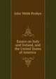 Essays on Italy and Ireland, and the United States of America ., John Webb Probyn 