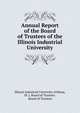 Annual Report of the Board of Trustees of the Illinois Industrial University, Illinois Industrial University (Urbana, Ill .). Board of Trustees , Board of Trustees 