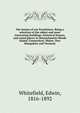 The homes of our forefathers. Being a selection of the oldest and most interesting buildings, historical houses, and noted places in Massachusetts Rhode Island, Connecticut, Maine, New Hampshire and Vermont, Whitefield, Edwin, 1816-1892 