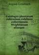 Catalogus plantarum cubensium exhibens collectionem Wrightianam aliasque ., August Grisebach 