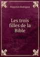 Les trois filles de la Bible, Hippolyte Rodrigues 