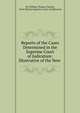 Reports of the Cases Determined in the Supreme Court of Judicature: Illustrative of the New ., Sir William Thomas Charley, Great Britain Supreme Court of Judicature 