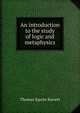 An introduction to the study of logic and metaphysics, Thomas Squire Barrett 