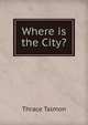 Where is the City?, Thrace Talmon 