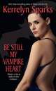 Be Still My Vampire Heart (Love at Stake Series #3), Sparks, Kerrelyn 