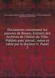 Documents concernant les pauvres de Rouen, Extraits des Archives de l'H?tel-de-Ville. Publi?s avec introd., notes et table par le docteur G. Panel, Rouen (France). Archives de l'H?tel-de-Ville,Soci?t? de l'histoire de Normandie, Rouen,Panel, Gustave, 1862- 