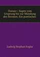 Donau=: Sagen vom Ursprung bis zur Mundung des Stromes. Ein poetisches ., Ludwig Stephan Foglar 