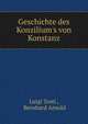 Geschichte des Konzilium's von Konstanz, Luigi Tosti , Bernhard Arnold 