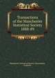 Transactions of the Manchester Statistical Society. 1888-89, Manchester Statistical Society (Manchester, England) 