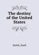 The destiny of the United States, Smith, Snell 