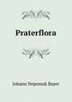Praterflora, Johann Nepomuk Bayer 