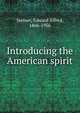 Introducing the American spirit, Steiner, Edward Alfred, 1866-1956 