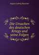 Die Ursachen des deutschen Kriegs und seine Folgen, August Ludwig Reyscher 