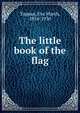 The little book of the flag, Eva March Tappan 