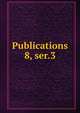 Publications. 8, ser.3, American Economic Association,American Economic Association. Bulletin,American Economic Association. Quarterly 