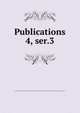 Publications. 4, ser.3, American Economic Association,American Economic Association. Bulletin,American Economic Association. Quarterly 