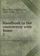 Handbook to the controversy with Rome. 2, Hase, Karl August von, 1800-1890 