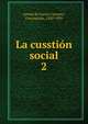 La cusstin social. 2, Arenal de Garc?a Carrasco, Concepci?n, 1820-1893 