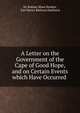A Letter on the Government of the Cape of Good Hope, and on Certain Events which Have Occurred ., Sir Rufane Shaw Donkin, Earl Henry Bathurst Bathurst 