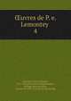 uvres de P. e. Lemontey . 4, Lemontey, Pierre E?douard, 1762-1826. [from old catalog],Dangeau, Philippe de Courcillon, marquis de 1638-1720. [from old catalog] 