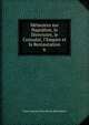 M?moires sur Napol?on, le Directoire, le Consulat, l'Empire et la Restauration, Louis-Antoine Fauvelet de Bourrienne 