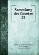 Sammlung der Gesetze. 53, Austria, Joseph Kropatachek, W. G . Goutts, Franz Xaver Pichl 