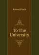 To The University, Robert Finch 