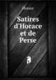 Satires d'Horace et de Perse, Horace Horace 